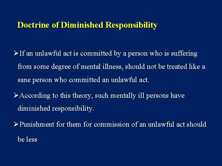 Doctrine of Diminished Responsibility ØIf an unlawful act is committed by a person who