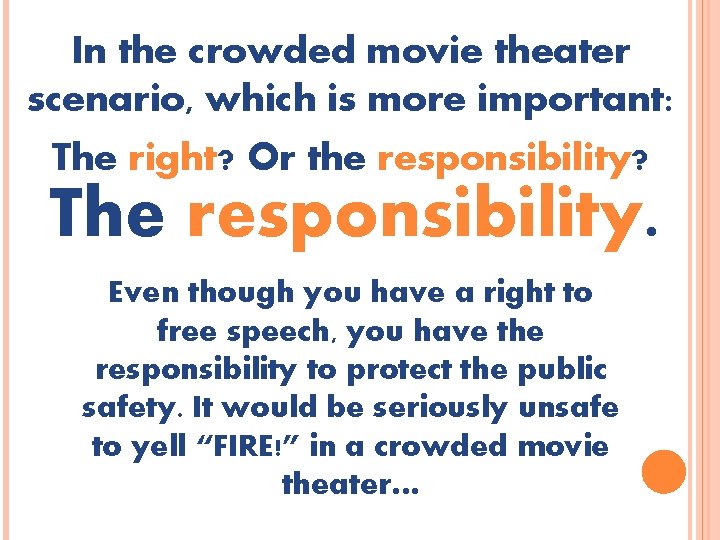 In the crowded movie theater scenario, which is more important: The right? Or the