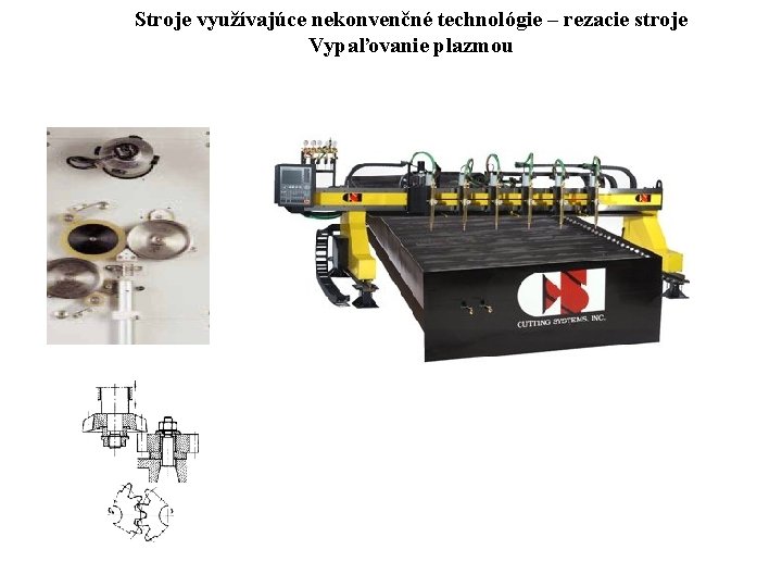 Stroje využívajúce nekonvenčné technológie – rezacie stroje Vypaľovanie plazmou 