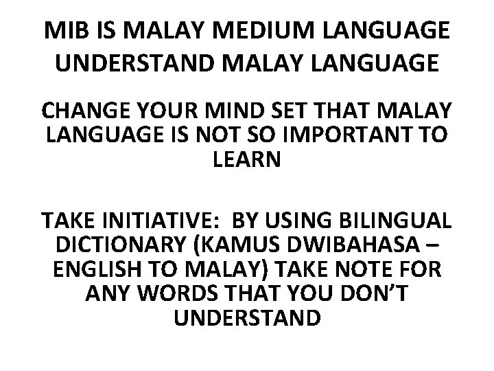 MIB IS MALAY MEDIUM LANGUAGE UNDERSTAND MALAY LANGUAGE CHANGE YOUR MIND SET THAT MALAY