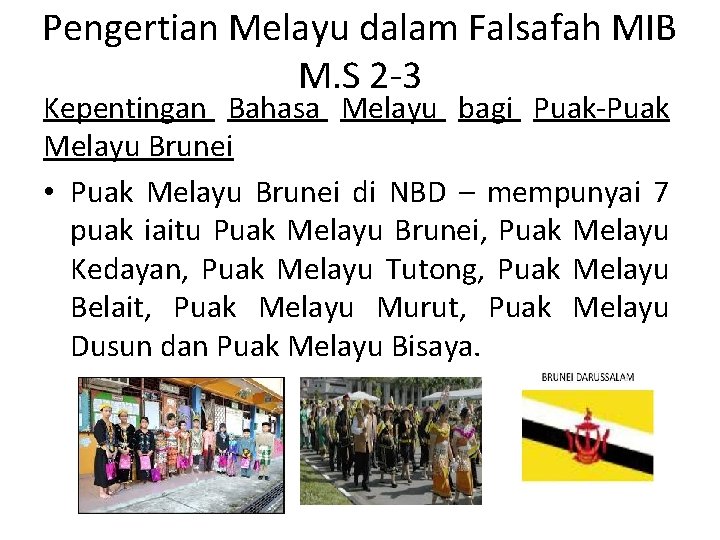 Pengertian Melayu dalam Falsafah MIB M. S 2 -3 Kepentingan Bahasa Melayu bagi Puak-Puak