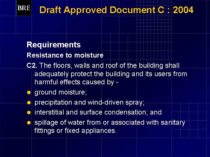Draft Approved Document C : 2004 Requirements Resistance to moisture C 2. The floors,
