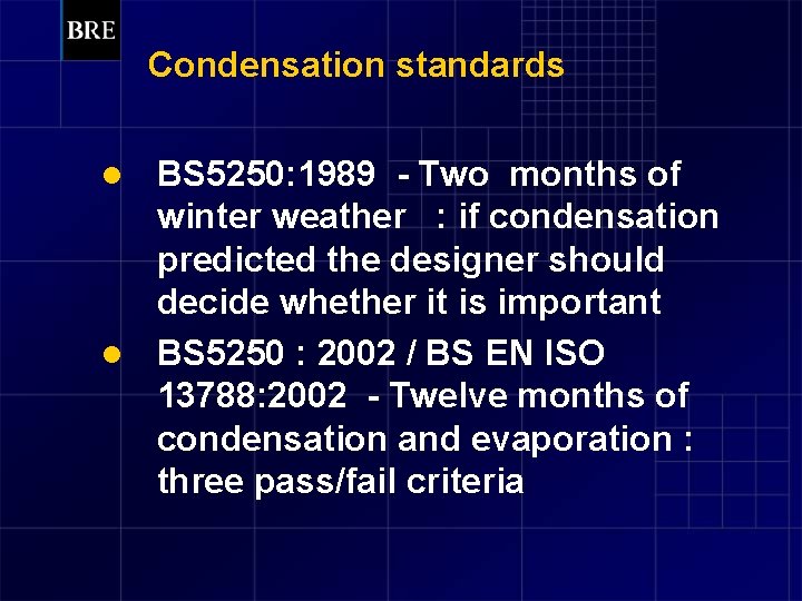 Condensation standards BS 5250: 1989 - Two months of winter weather : if condensation