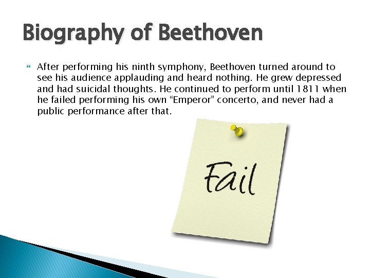 Biography of Beethoven After performing his ninth symphony, Beethoven turned around to see his
