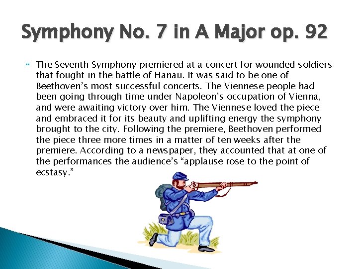 Symphony No. 7 in A Major op. 92 The Seventh Symphony premiered at a