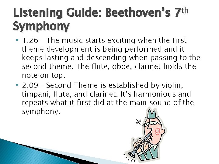 Listening Guide: Beethoven’s 7 th Symphony 1: 26 – The music starts exciting when