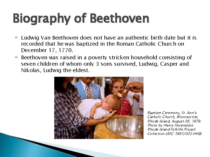 Biography of Beethoven Ludwig Van Beethoven does not have an authentic birth date but