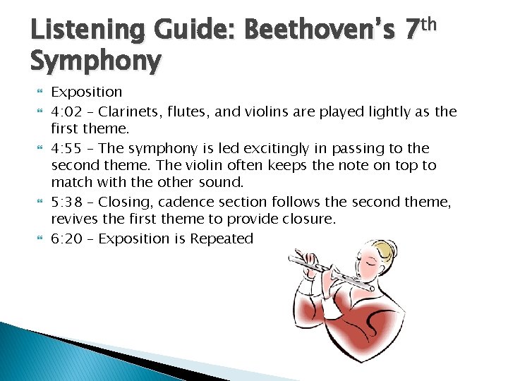Listening Guide: Beethoven’s 7 th Symphony Exposition 4: 02 – Clarinets, flutes, and violins