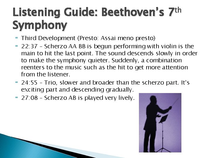 Listening Guide: Beethoven’s 7 th Symphony Third Development (Presto: Assai meno presto) 22: 37