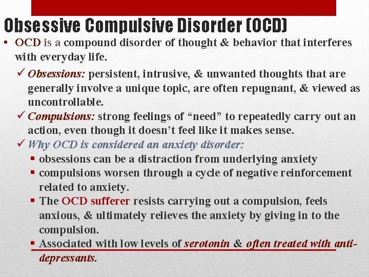 Obsessive Compulsive Disorder (OCD) • OCD is a compound disorder of thought & behavior