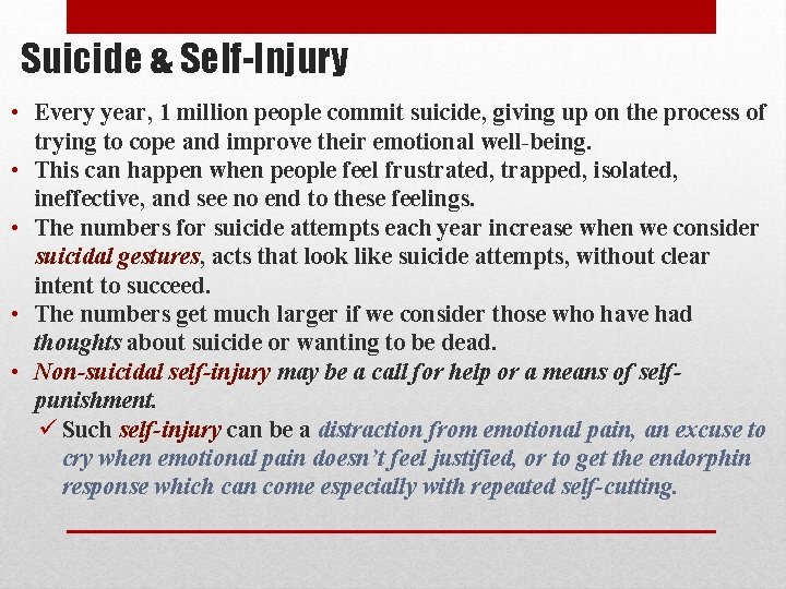 Suicide & Self-Injury • Every year, 1 million people commit suicide, giving up on