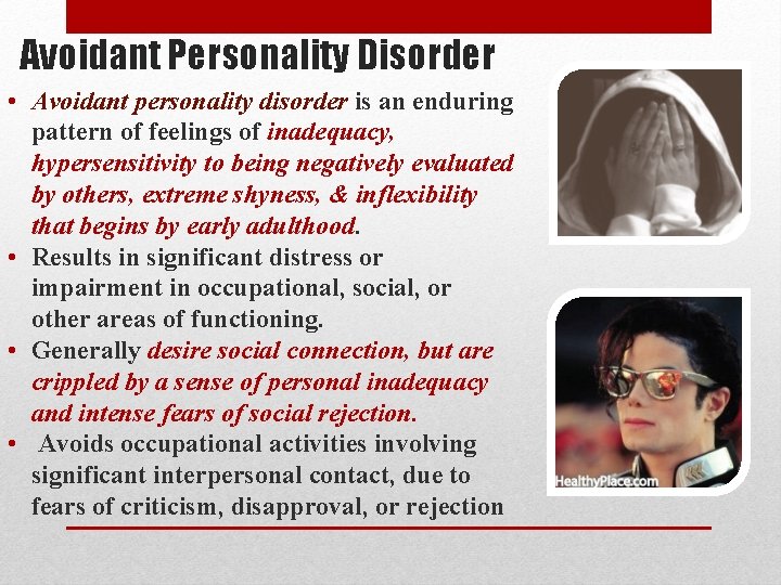 Avoidant Personality Disorder • Avoidant personality disorder is an enduring pattern of feelings of