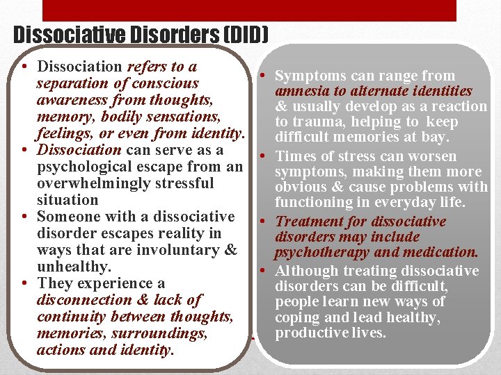 Dissociative Disorders (DID) • Dissociation refers to a separation of conscious awareness from thoughts, Dissociative Disorders (DID) • Dissociation refers to a separation of conscious awareness from thoughts,