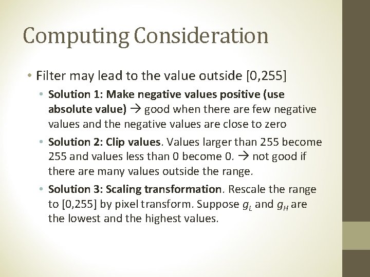 Computing Consideration • Filter may lead to the value outside [0, 255] • Solution