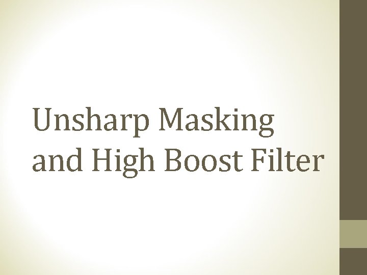 Unsharp Masking and High Boost Filter 