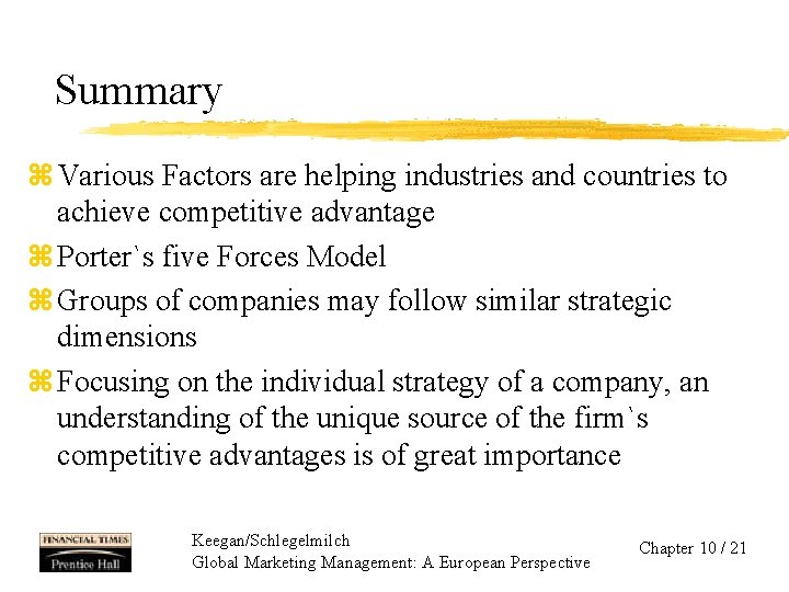 Summary z Various Factors are helping industries and countries to achieve competitive advantage z