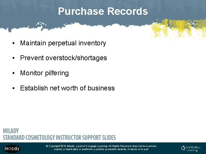 Purchase Records • Maintain perpetual inventory • Prevent overstock/shortages • Monitor pilfering • Establish