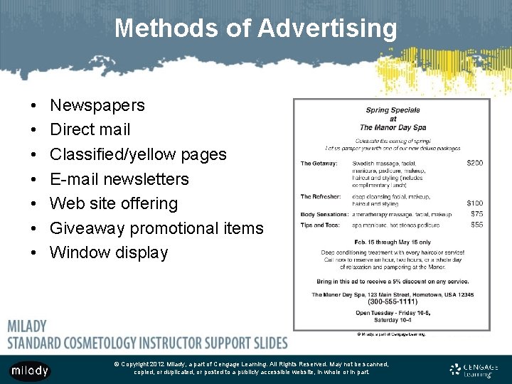 Methods of Advertising • • Newspapers Direct mail Classified/yellow pages E-mail newsletters Web site