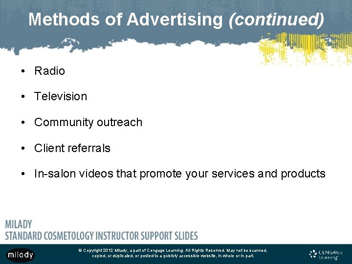 Methods of Advertising (continued) • Radio • Television • Community outreach • Client referrals