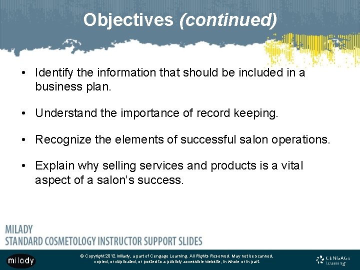 Objectives (continued) • Identify the information that should be included in a business plan.