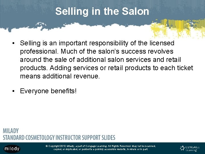 Selling in the Salon • Selling is an important responsibility of the licensed professional.