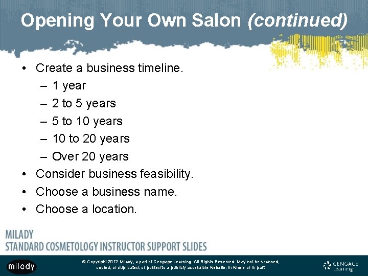 Opening Your Own Salon (continued) • Create a business timeline. – 1 year –