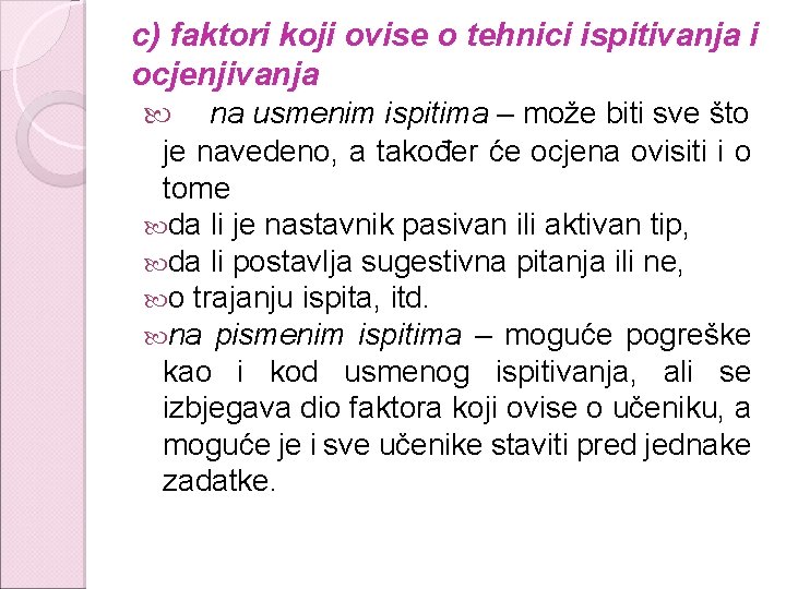 c) faktori koji ovise o tehnici ispitivanja i ocjenjivanja na usmenim ispitima – može