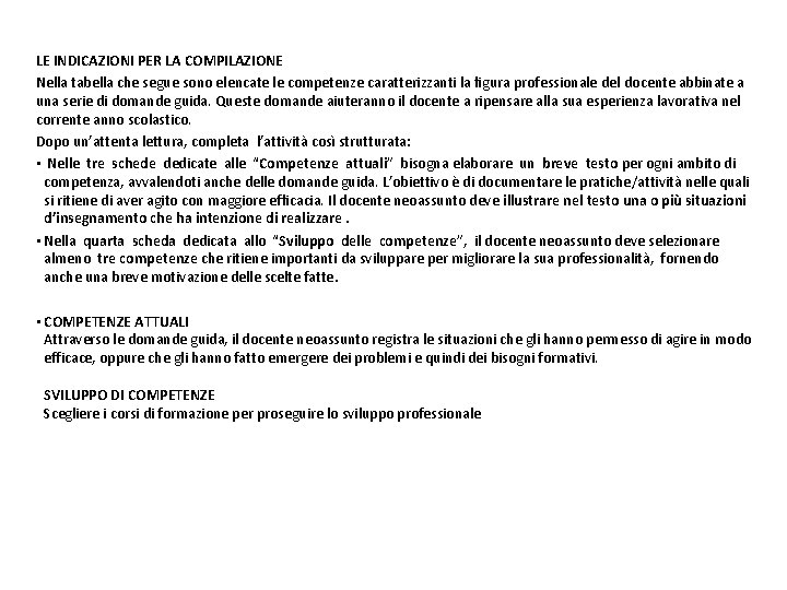 LE INDICAZIONI PER LA COMPILAZIONE Nella tabella che segue sono elencate le competenze caratterizzanti