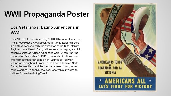 WWII Propaganda Poster Los Veteranos: Latino Americans in WWII Over 500, 000 Latinos (including