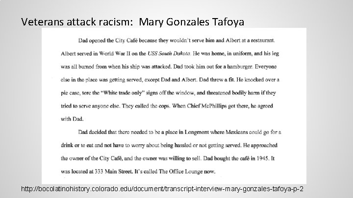 Veterans attack racism: Mary Gonzales Tafoya http: //bocolatinohistory. colorado. edu/document/transcript-interview-mary-gonzales-tafoya-p-2 