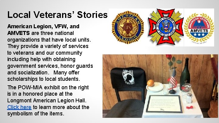 Local Veterans’ Stories American Legion, VFW, and AMVETS are three national organizations that have
