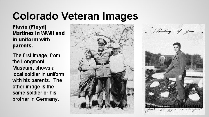 Colorado Veteran Images Flavio (Floyd) Martinez in WWII and in uniform with parents. The