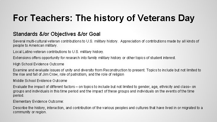 For Teachers: The history of Veterans Day Standards &/or Objectives &/or Goal Several multi-cultural