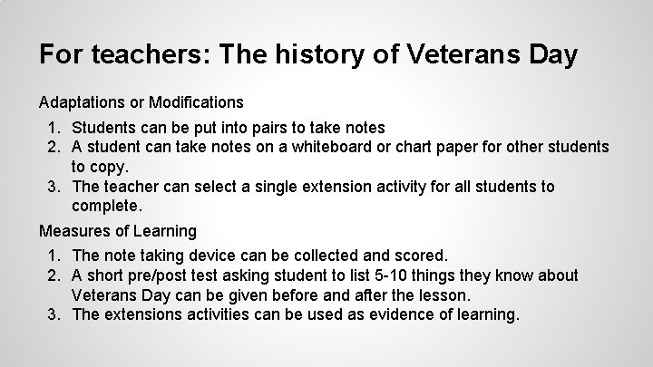 For teachers: The history of Veterans Day Adaptations or Modifications 1. Students can be