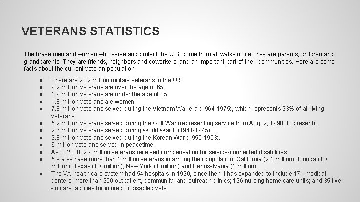 VETERANS STATISTICS The brave men and women who serve and protect the U. S.