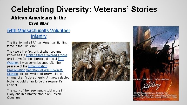 Celebrating Diversity: Veterans’ Stories African Americans in the Civil War 54 th Massachusetts Volunteer