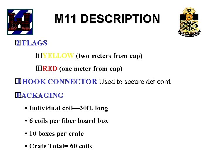 M 11 DESCRIPTION � 2 FLAGS � 1 YELLOW (two meters from cap) �