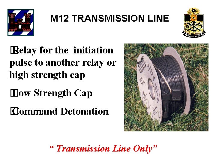 M 12 TRANSMISSION LINE � Relay for the initiation pulse to another relay or