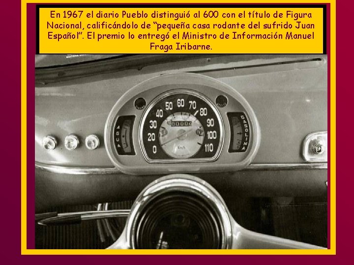 En 1967 el diario Pueblo distinguió al 600 con el título de Figura Nacional,