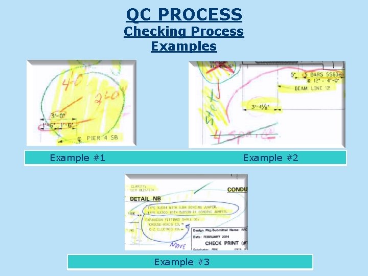 QC PROCESS Checking Process Example #1 Example #2 Example #3 