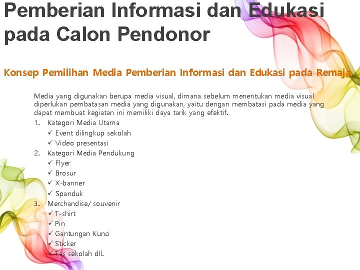 Pemberian Informasi dan Edukasi pada Calon Pendonor Konsep Pemilihan Media Pemberian Informasi dan Edukasi