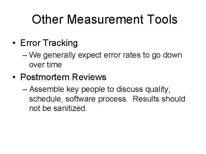 Other Measurement Tools • Error Tracking – We generally expect error rates to go