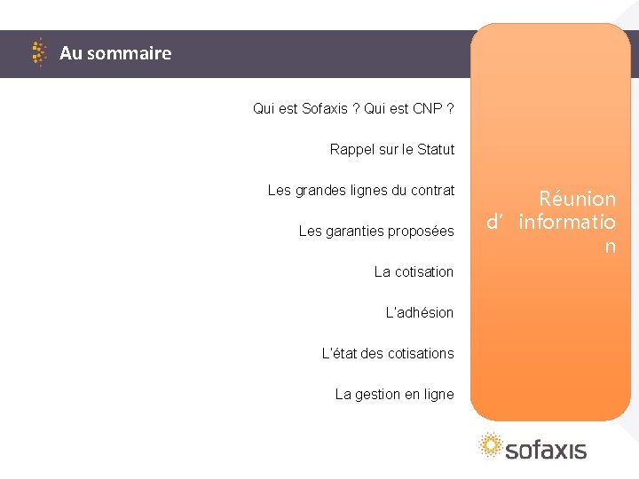 Au sommaire Qui est Sofaxis ? Qui est CNP ? Rappel sur le Statut