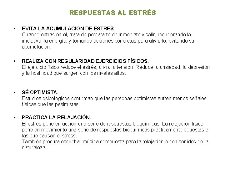 RESPUESTAS AL ESTRÉS • EVITA LA ACUMULACIÓN DE ESTRÉS. Cuando entras en él, trata