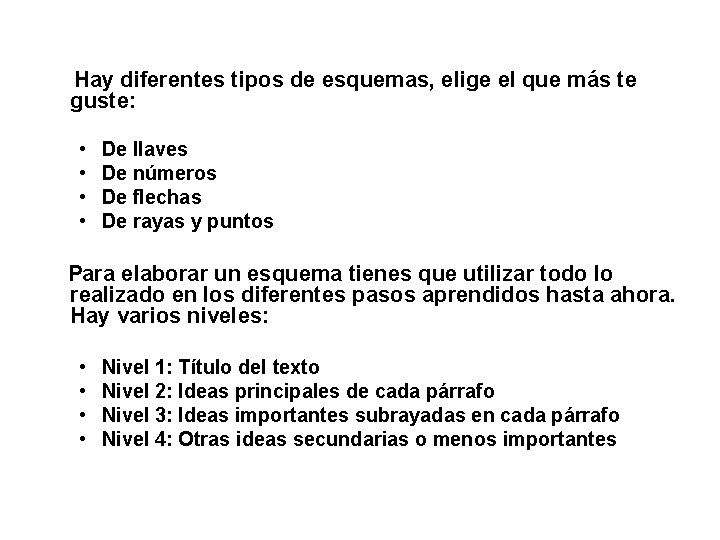  Hay diferentes tipos de esquemas, elige el que más te guste: • •