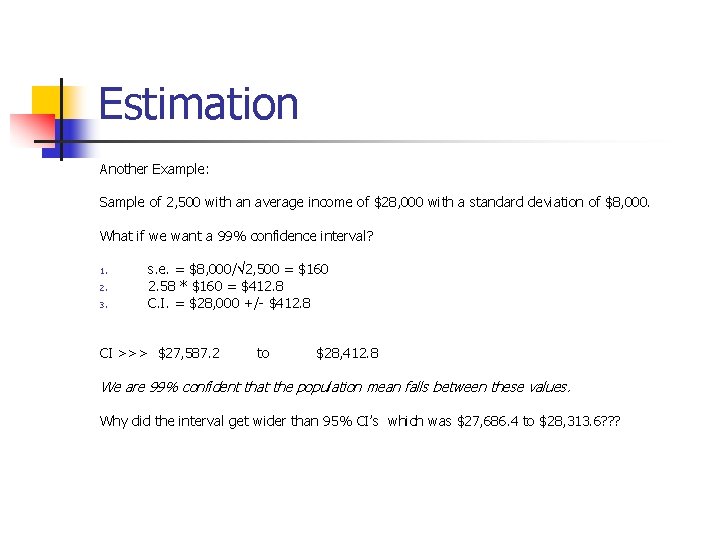 Estimation Another Example: Sample of 2, 500 with an average income of $28, 000