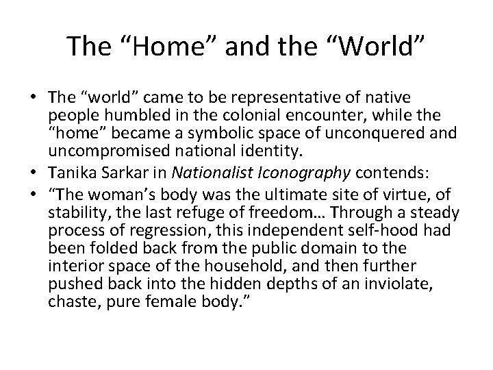 The “Home” and the “World” • The “world” came to be representative of native