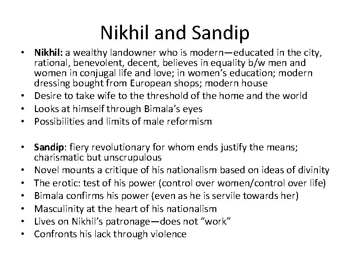 Nikhil and Sandip • Nikhil: a wealthy landowner who is modern—educated in the city,