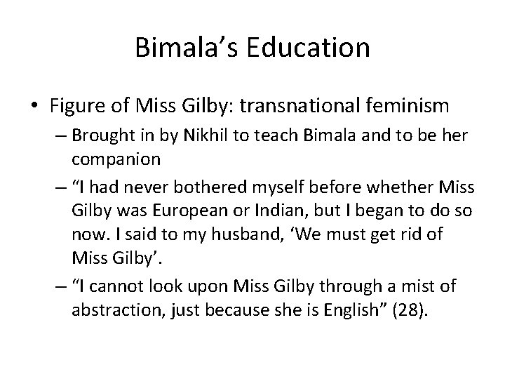 Bimala’s Education • Figure of Miss Gilby: transnational feminism – Brought in by Nikhil