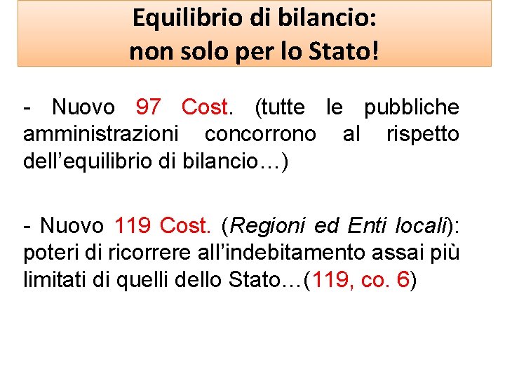 Equilibrio di bilancio: non solo per lo Stato! - Nuovo 97 Cost. (tutte le